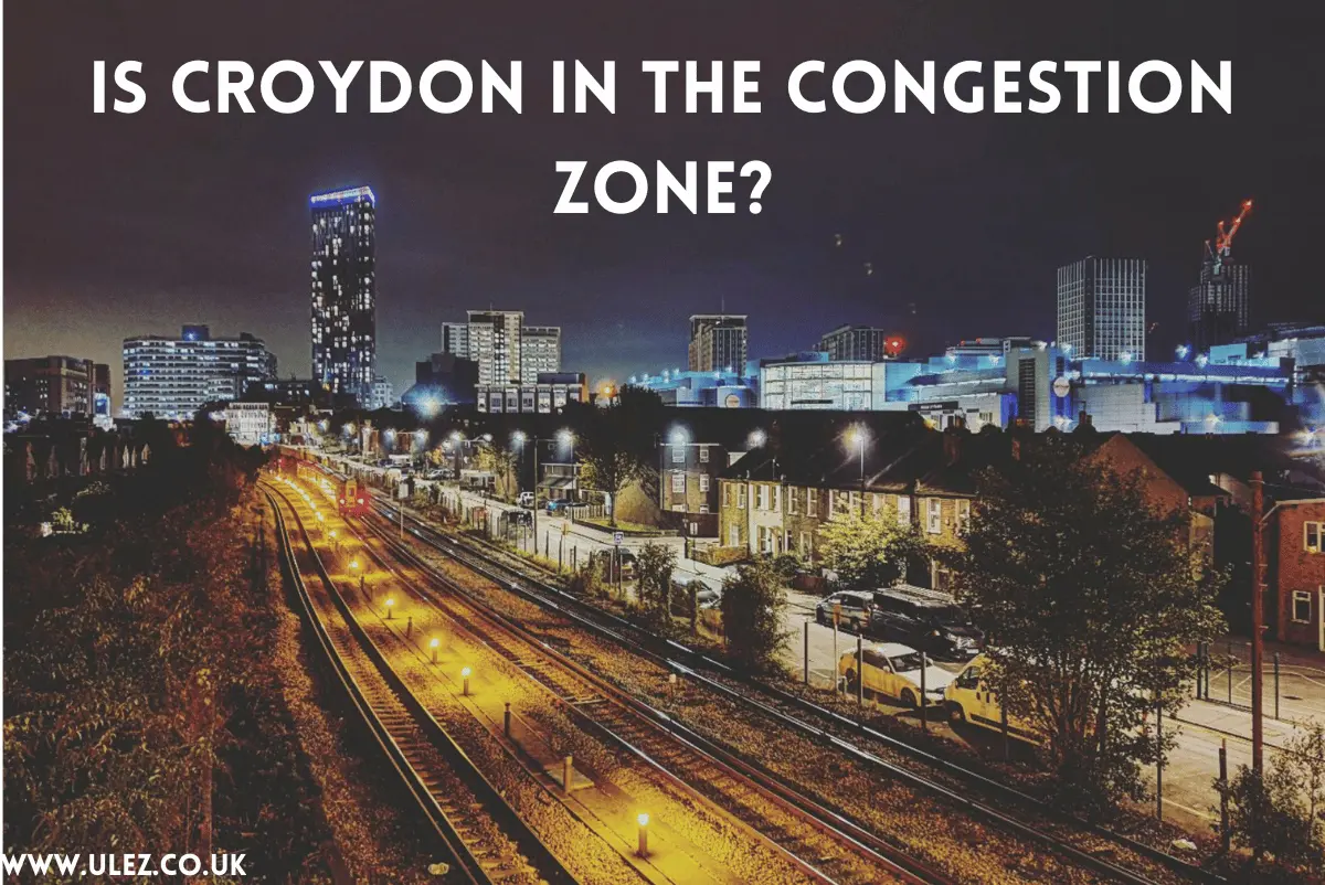 Is Croydon in The Congestion Zone: Croydon Congestion and Ulez Guide ...