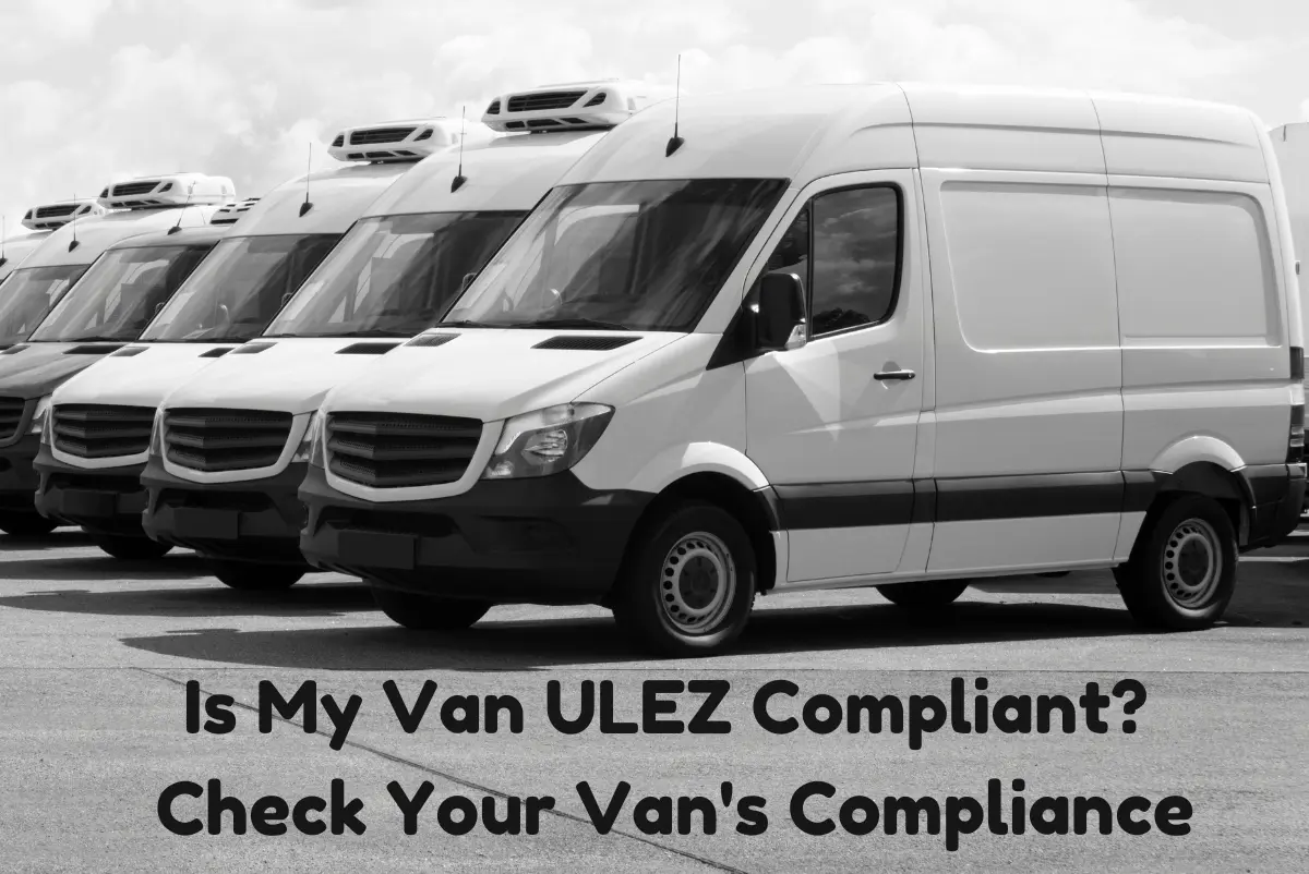 Is My Van ULEZ Compliant? - Check Your Van's Compliance - ULEZ Checker